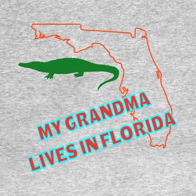 My Grandma Lives in Florida Text & Design by Jled